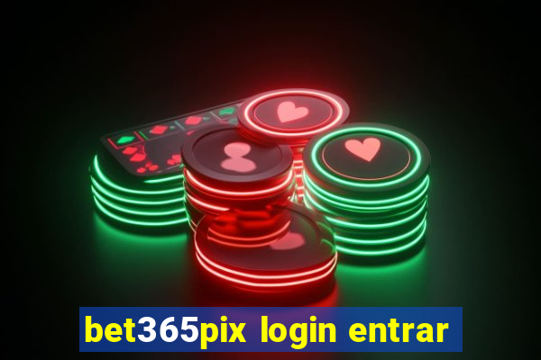 bet365pix login entrar